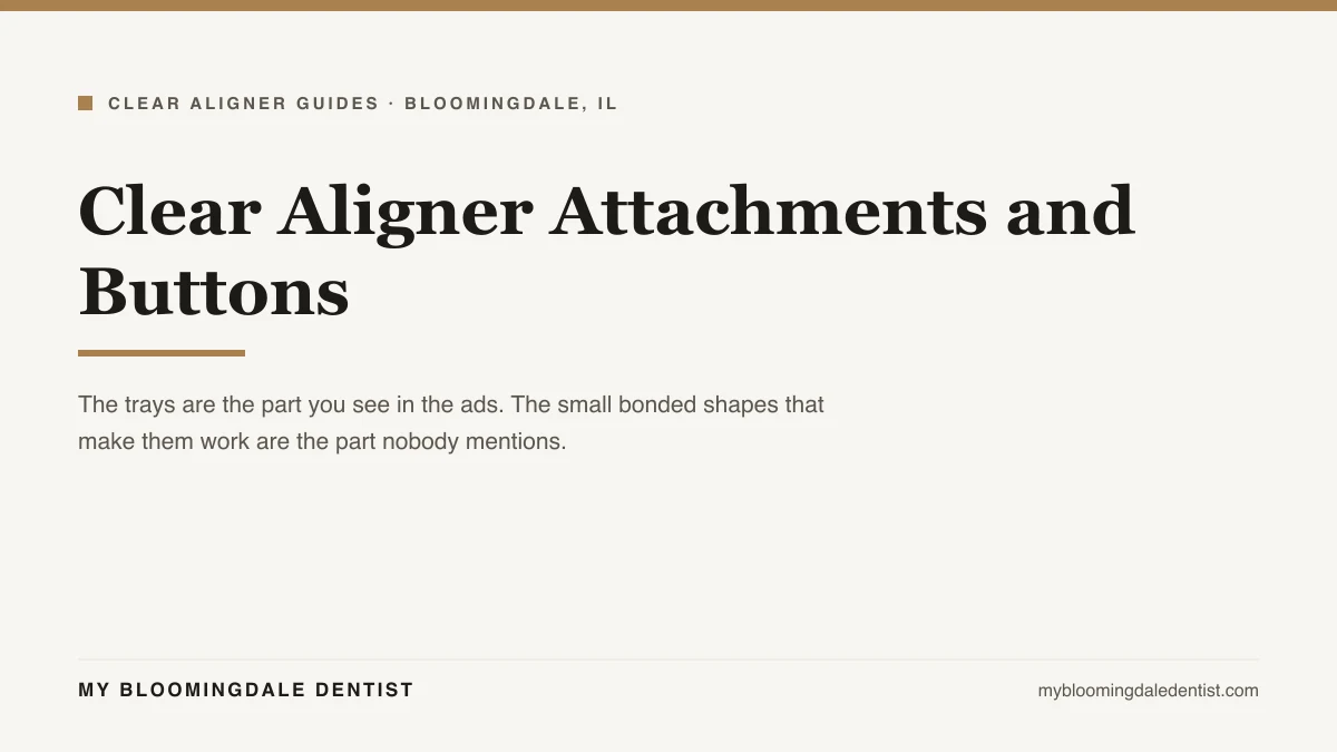 clear aligner attachments buttons explained by My Bloomingdale Dentist